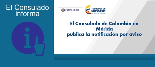 El Consulado de Colombia en Mérida publica la notificación por aviso del 18 de septiembre de 2017