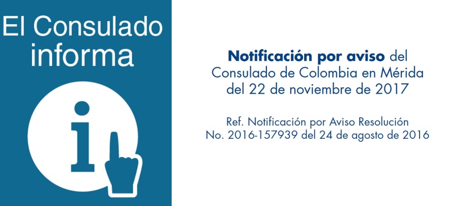 Notificación por aviso del Consulado de Colombia en Mérida del 22 de noviembre de 2017